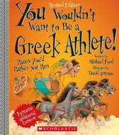 You Wouldn't Want to Be a Greek Athlete! (Revised Edition)