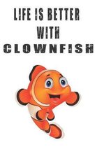 Life Is Better With Clownfish