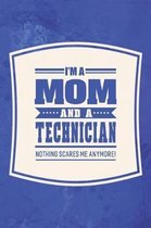 I'm A Mom And A Technician Nothing Scares Me Anymore!