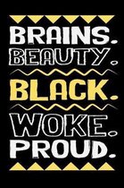 Brains. Beauty. Black. Woke. Proud.