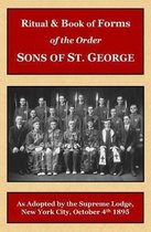 Ritual and Book of Forms of the Order Sons of St. George 1895