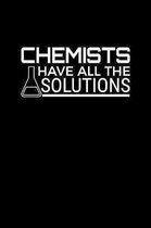 Chemists Have All The Solutions