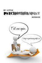 My Little Psychotherapist Notebook DEJA VU
