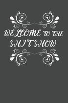 Welcome to the Shitshow: Funny Notebook 120 Lined Pages (6 x 9)