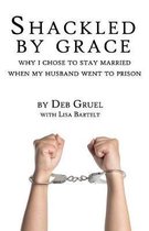 Shackled By Grace