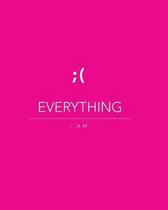 Everything I am - Pink - 8x10