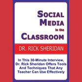 Social Media In The Classroom - A Discussion With Dr. Rick Sheridan