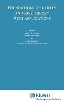 Foundations of Utility and Risk Theory with Applications