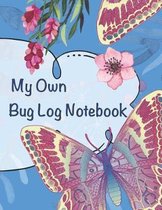 My Own Bug Log Notebook - Six -