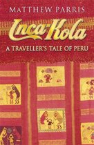 Inca Kola Travellers Tale Of Peru