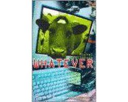 Whatever