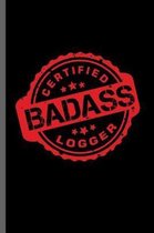 Certified Badass Logger