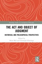 Routledge Studies in Contemporary Philosophy-The Act and Object of Judgment