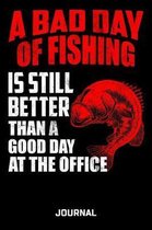 A Bad Day Of Fishing Is Still Better Than A Good Day At The Office Journal