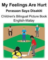 English-Malay My Feelings Are Hurt/Perasaan Saya Disakiti Children's Bilingual Picture Book