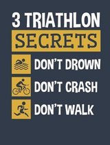 3 Triathlon Secrets Don't Drown Don't Crash Don't Walk