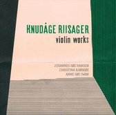 Riisager, Knudage; Violin Works