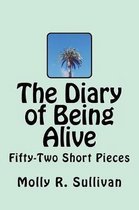 The Diary of Being Alive