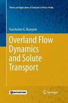 Theory and Applications of Transport in Porous Media- Overland Flow Dynamics and Solute Transport