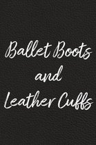 Ballet Boots and Leather Cuffs