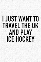 I Just Want To Travel The UK And Play Ice Hockey