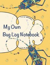 My Own Bug Log Notebook - Four -