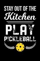 Stay Out Of The Kitchen Play Pickleball