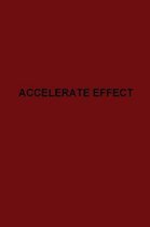 Accelerate Effect