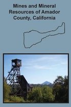 Mines and Mineral Resources of Amador County, California