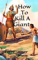 How To Kill A Giant