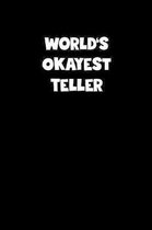 World's Okayest Teller Notebook - Teller Diary - Teller Journal - Funny Gift for Teller