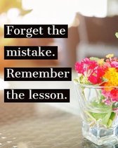 Forget the mistake remember the lesson