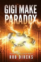 Gigi Make Paradox (Where the Hell is Tesla? Book 3)