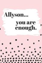 Allyson You are Enough