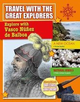 Travel with the Great Explorers- Explore with Vasco Nunez de Balboa