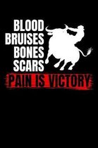 Blood Bruises Bones Scars Pain Is Victory