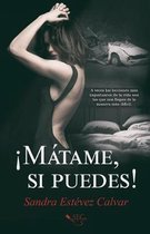!Matame, si puedes!