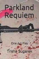 Parkland Requiem