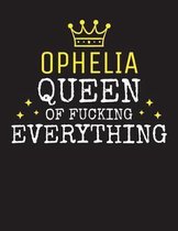 OPHELIA - Queen Of Fucking Everything