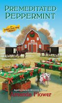 An Amish Candy Shop Mystery 3 - Premeditated Peppermint
