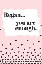Regan You are Enough