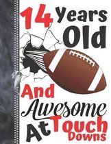 14 Years Old And Awesome At Touch Downs