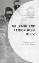 Merleau-Ponty and a Phenomenology of PTSD