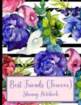 Best Friends Forever #7 - Sharing Notebook for Women and Girls
