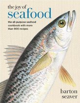 The Joy of Seafood The AllPurpose Seafood Cookbook with More Than 900 Recipes