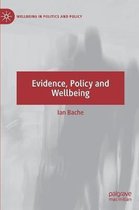 Wellbeing in Politics and Policy- Evidence, Policy and Wellbeing