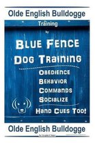 Old English Bulldogge Training By Blue Fence DOG Training, Obedience - Behavior, Commands - Socialize, Old English Bulldogge