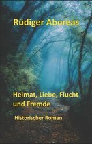 Heimat, Liebe, Flucht Und Fremde