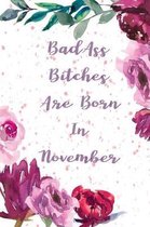 Badass Bitches Are Born In November