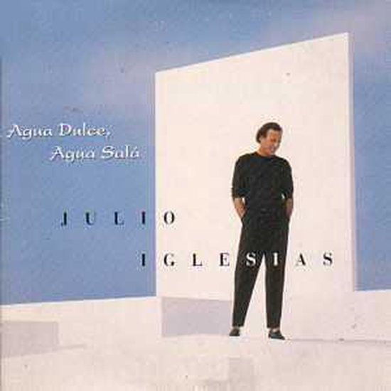 Julio Iglesias Agua Dulce, Agua Sala, Julio Iglesias Muziek bol